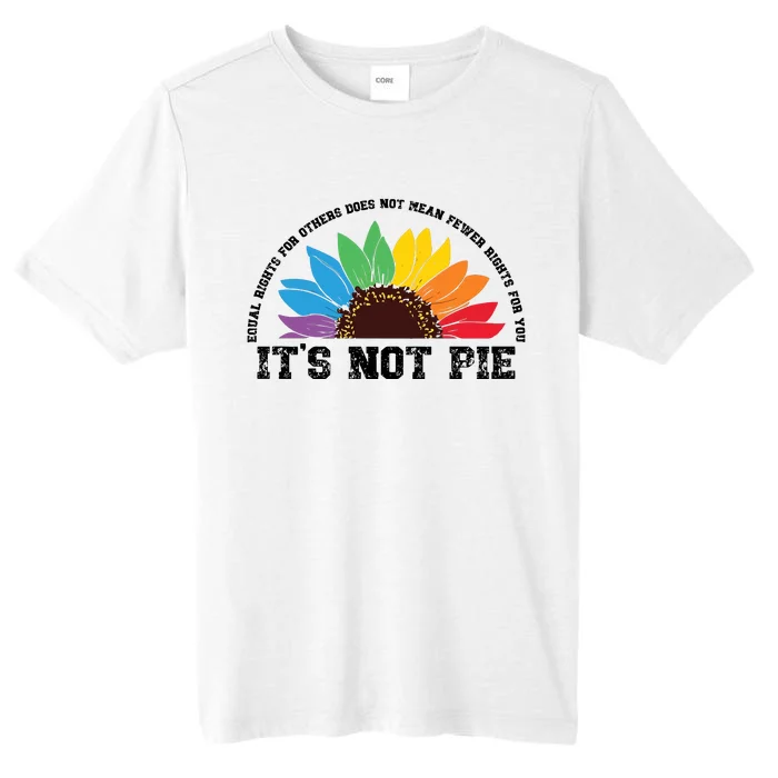 Human Rights Lgbt Pride Its Not Pie Pride Month ChromaSoft Performance T-Shirt