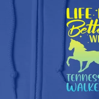 Horse Riding Life Is Better With Tennessee Walkers Full Zip Hoodie