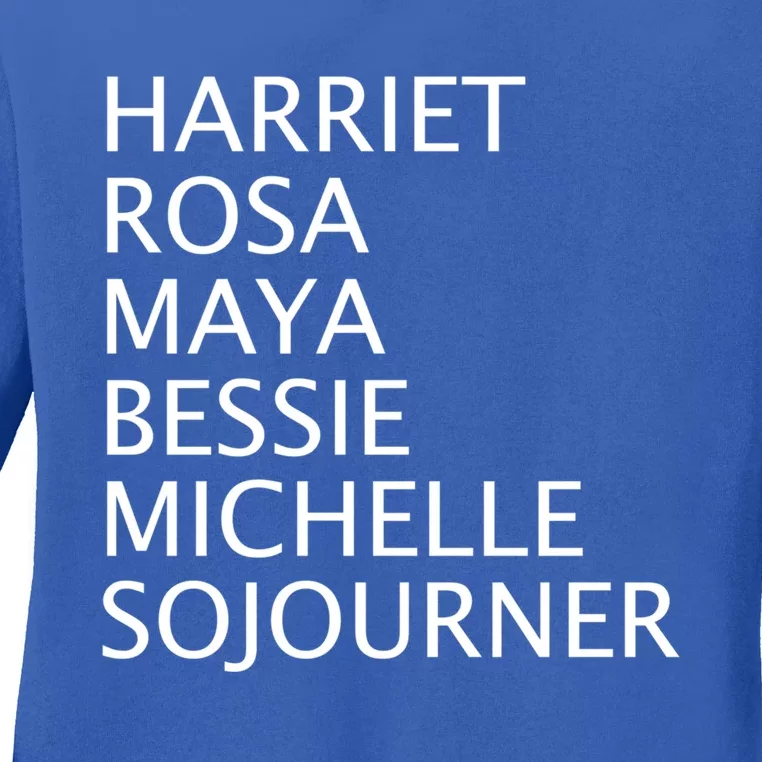 Harriet Rosa Maya Bessie Michelle Sojourner Black History Gift Ladies Long Sleeve Shirt