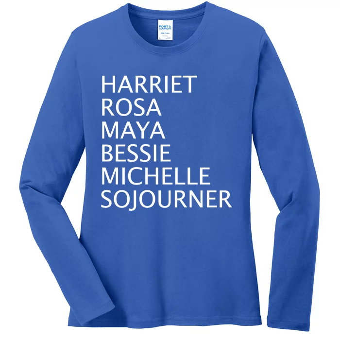 Harriet Rosa Maya Bessie Michelle Sojourner Black History Gift Ladies Long Sleeve Shirt