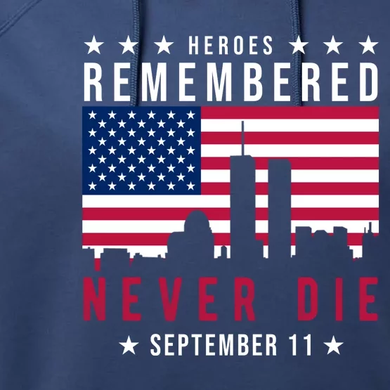 Heroes Remembered Never Die 911 American Flag Performance Fleece Hoodie