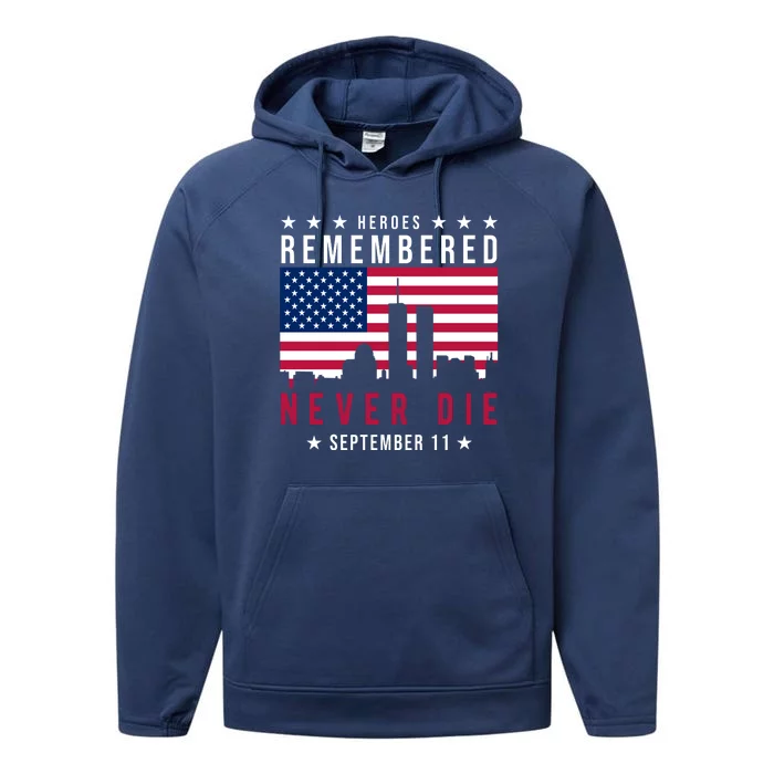 Heroes Remembered Never Die 911 American Flag Performance Fleece Hoodie