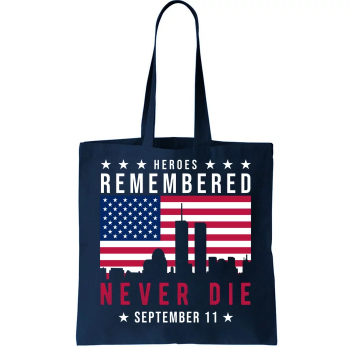 Heroes Remembered Never Die 911 American Flag Tote Bag