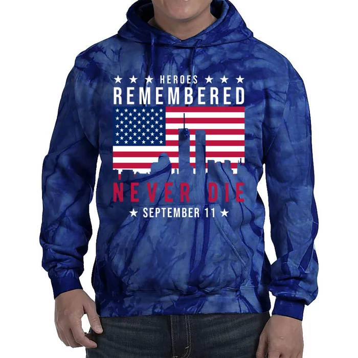 Heroes Remembered Never Die 911 American Flag Tie Dye Hoodie