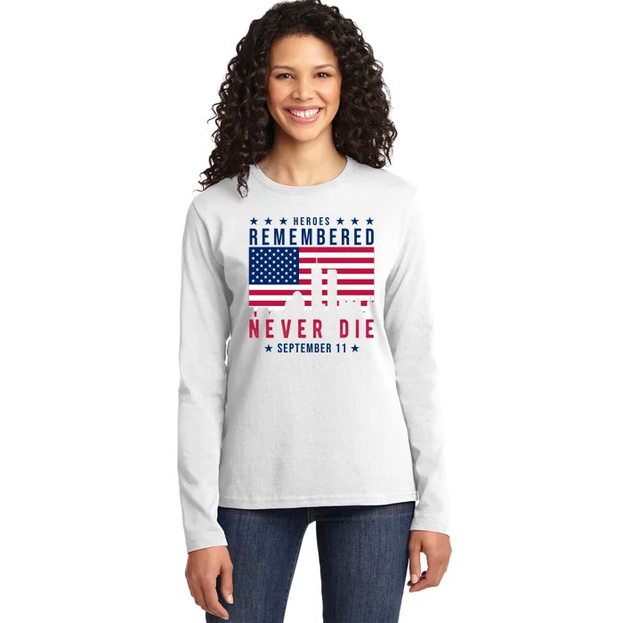 Heroes Remembered Never Die 911 American Flag Ladies Long Sleeve Shirt