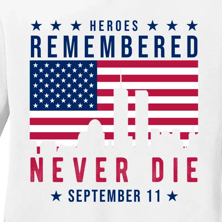 Heroes Remembered Never Die 911 American Flag Ladies Long Sleeve Shirt