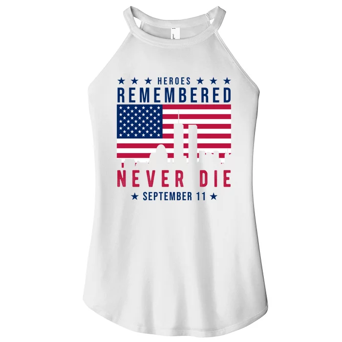 Heroes Remembered Never Die 911 American Flag Women’s Perfect Tri Rocker Tank