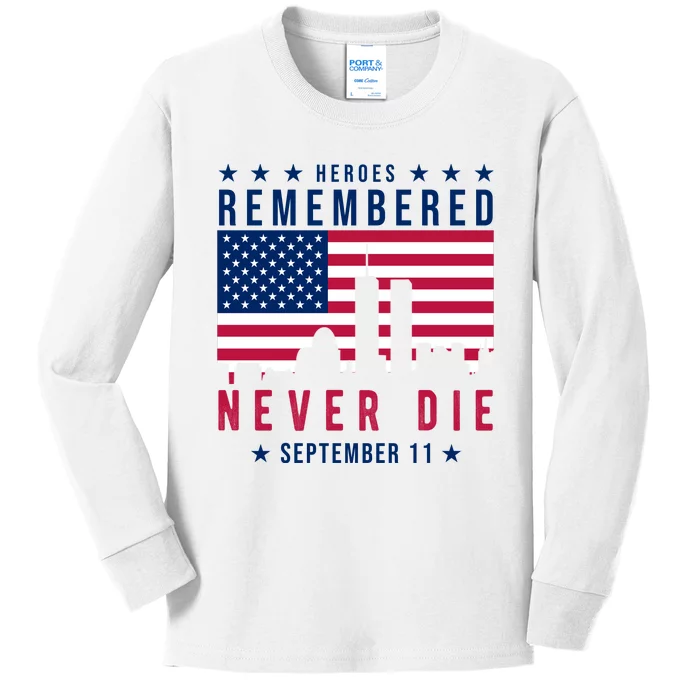 Heroes Remembered Never Die 911 American Flag Kids Long Sleeve Shirt