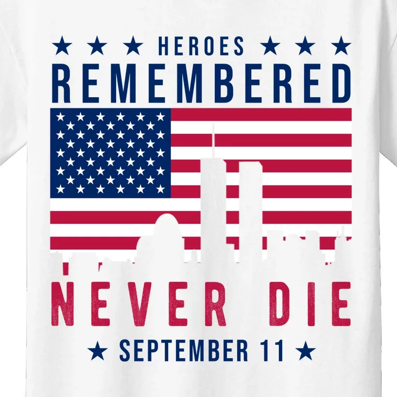 Heroes Remembered Never Die 911 American Flag Kids T-Shirt