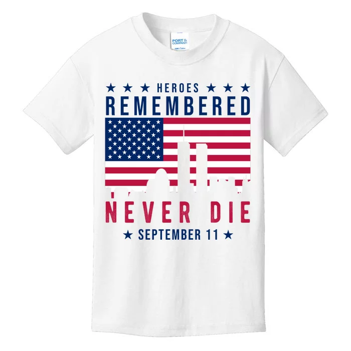 Heroes Remembered Never Die 911 American Flag Kids T-Shirt