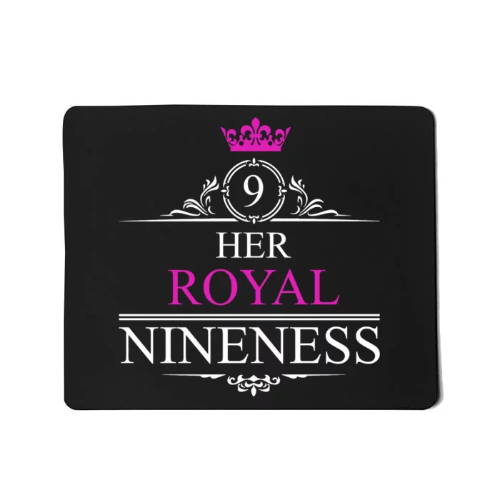 Her Royal Nineness 9th Birthday Nine Year Old Girl Mousepad