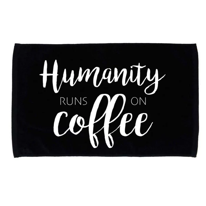 Humanity Runs On Coffee Microfiber Hand Towel