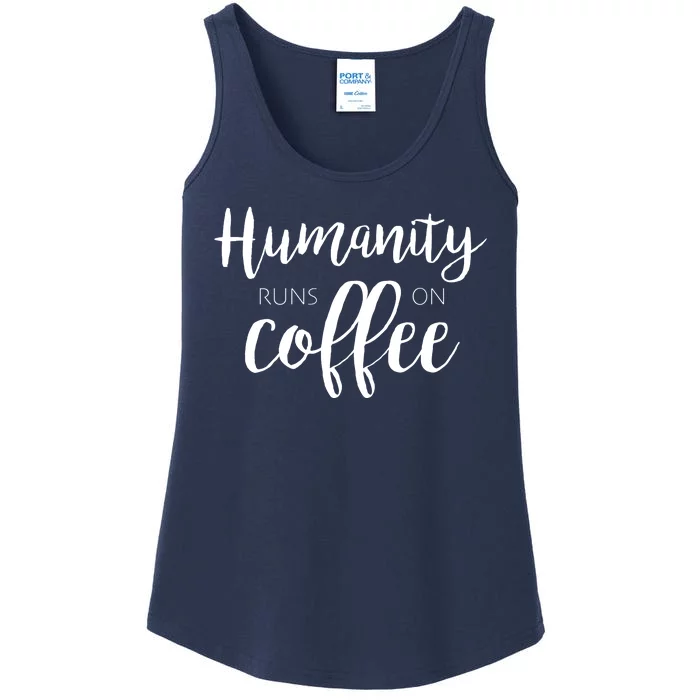 Humanity Runs On Coffee Ladies Essential Tank