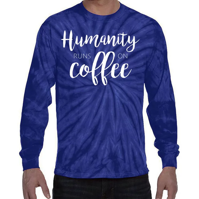 Humanity Runs On Coffee Tie-Dye Long Sleeve Shirt