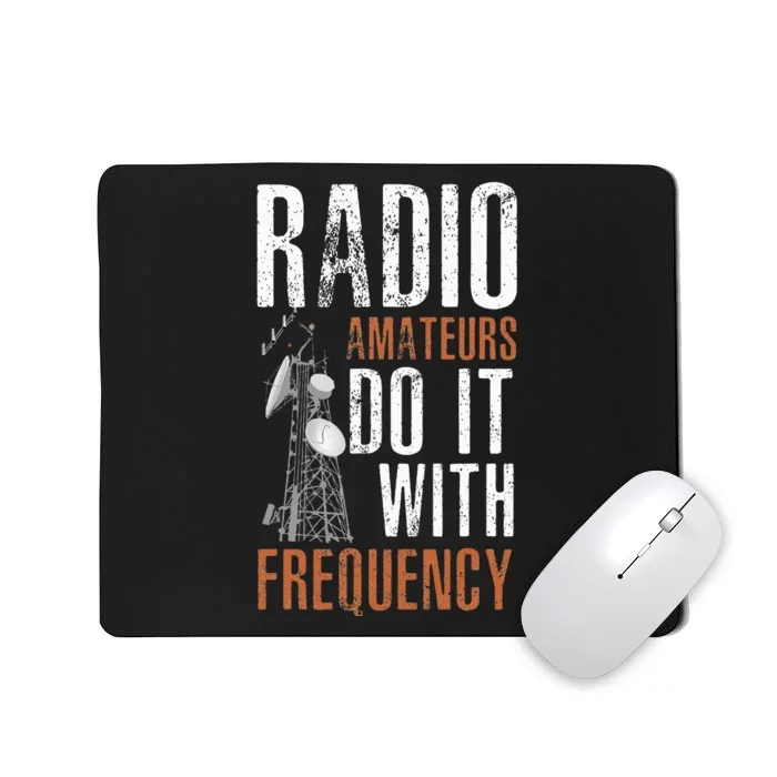 ham radio operator for ham radio amateur and funny ham radio Mousepad