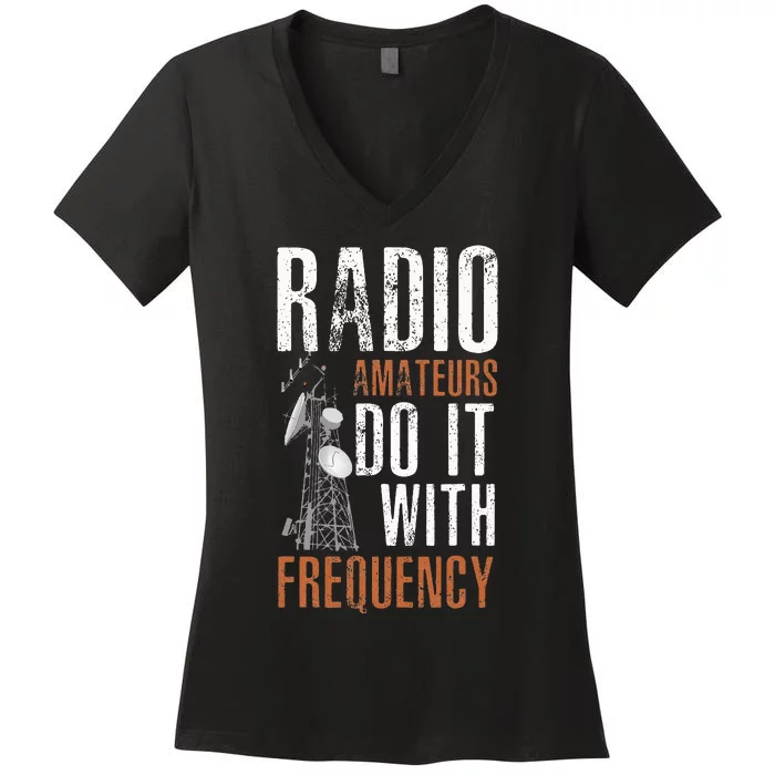 ham radio operator for ham radio amateur and funny ham radio Women's V-Neck T-Shirt