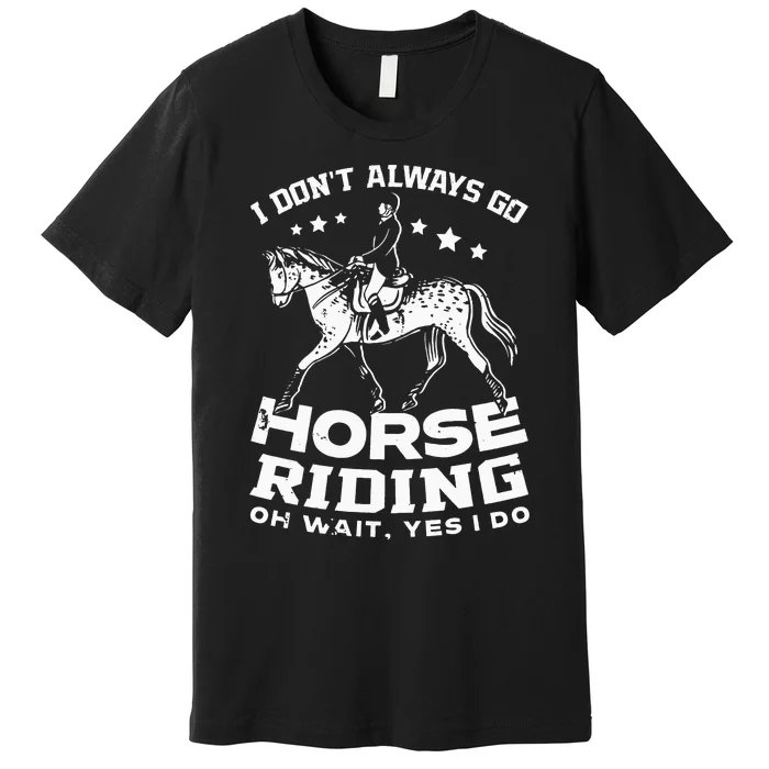 Horse Riding Owner Outfit Equestrian Horse Lover Premium T-Shirt