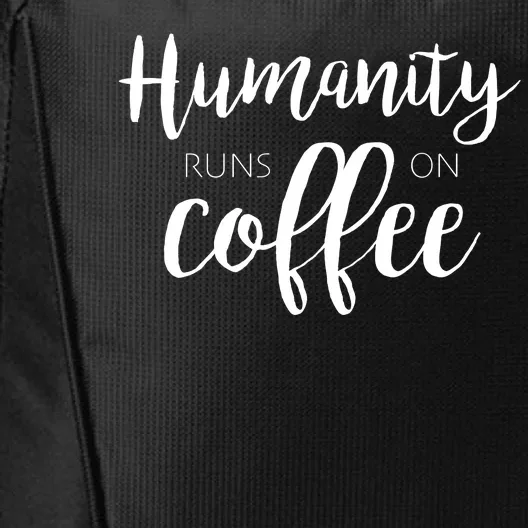 Humanity Runs On Coffee City Backpack