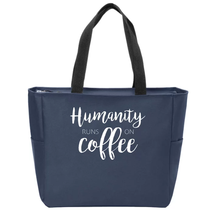 Humanity Runs On Coffee Zip Tote Bag