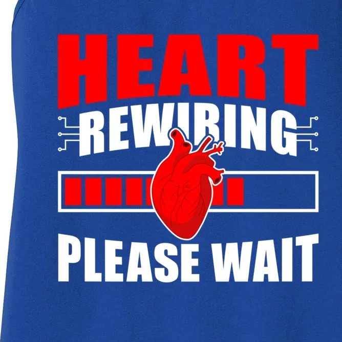 Heart Rewiring Please Wait Open Heart Surgery Survivor Cute Gift Women's Racerback Tank