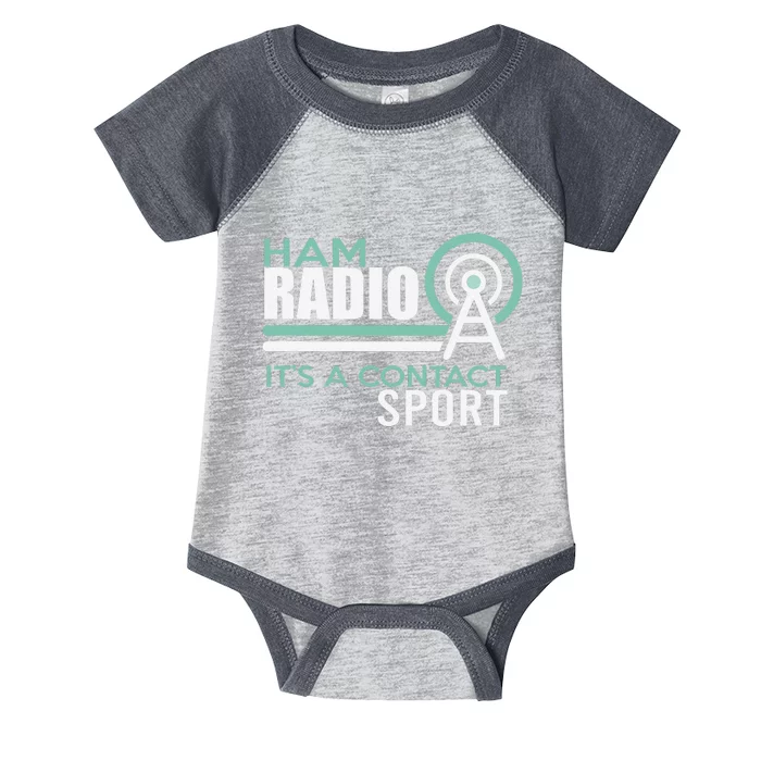 Ham Radioham Radio ItS A Contact Sport Infant Baby Jersey Bodysuit