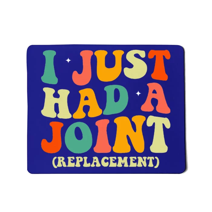 Hip Replacement Recovery Knee I Just Had a Joint Replacement Mousepad