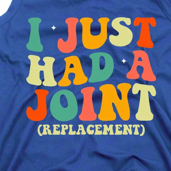 Hip Replacement Recovery Knee I Just Had a Joint Replacement Tank Top