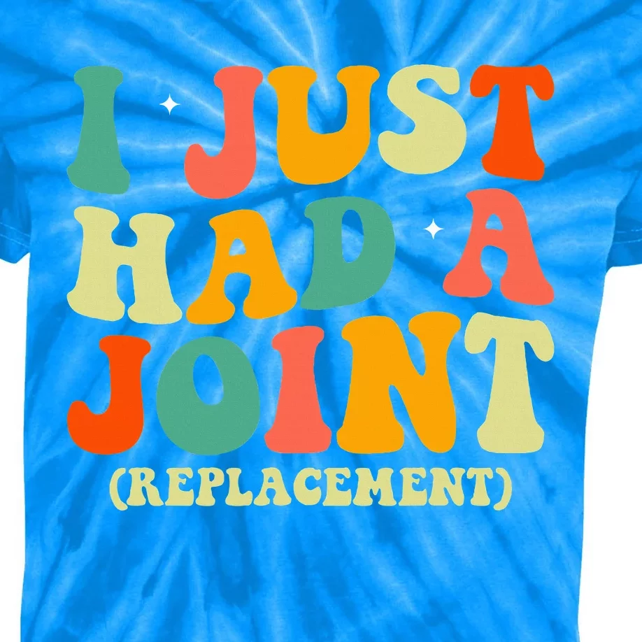 Hip Replacement Recovery Knee I Just Had a Joint Replacement Kids Tie-Dye T-Shirt