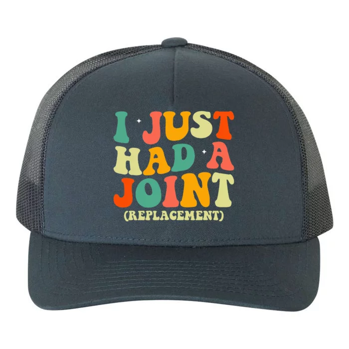 Hip Replacement Recovery Knee I Just Had a Joint Replacement Yupoong Adult 5-Panel Trucker Hat