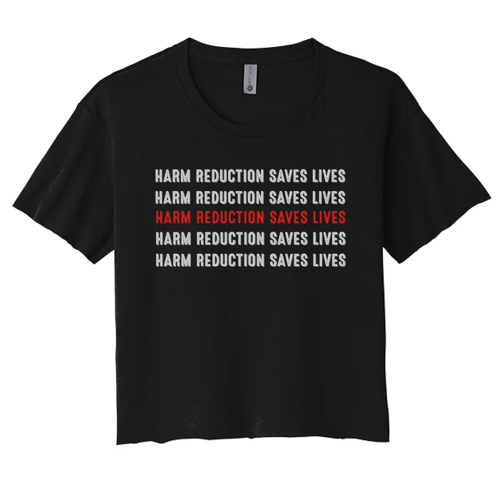 Harm Reduction Saves Lives Women's Crop Top Tee