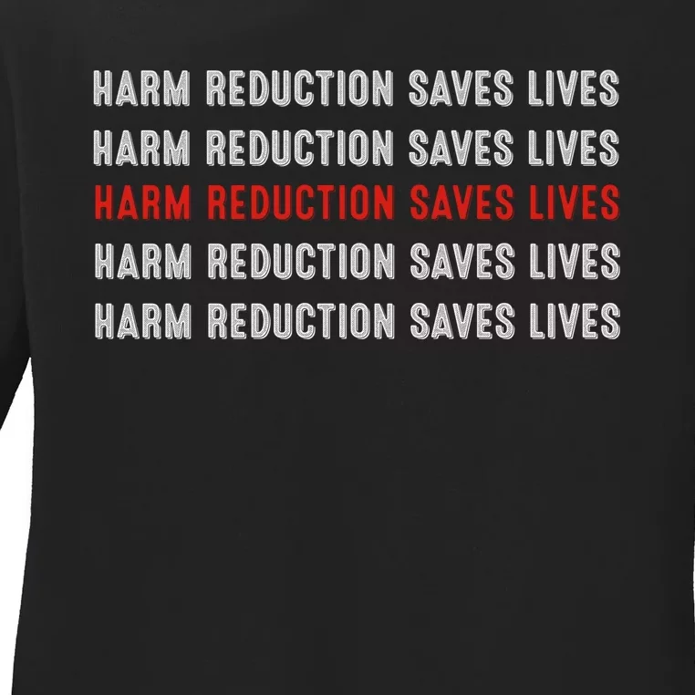 Harm Reduction Saves Lives Ladies Long Sleeve Shirt