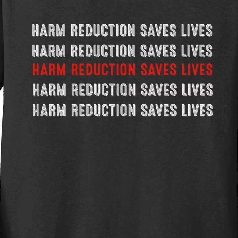 Harm Reduction Saves Lives Kids Long Sleeve Shirt