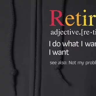 Hilarious Retirement Saying Funny Retire Quote Full Zip Hoodie