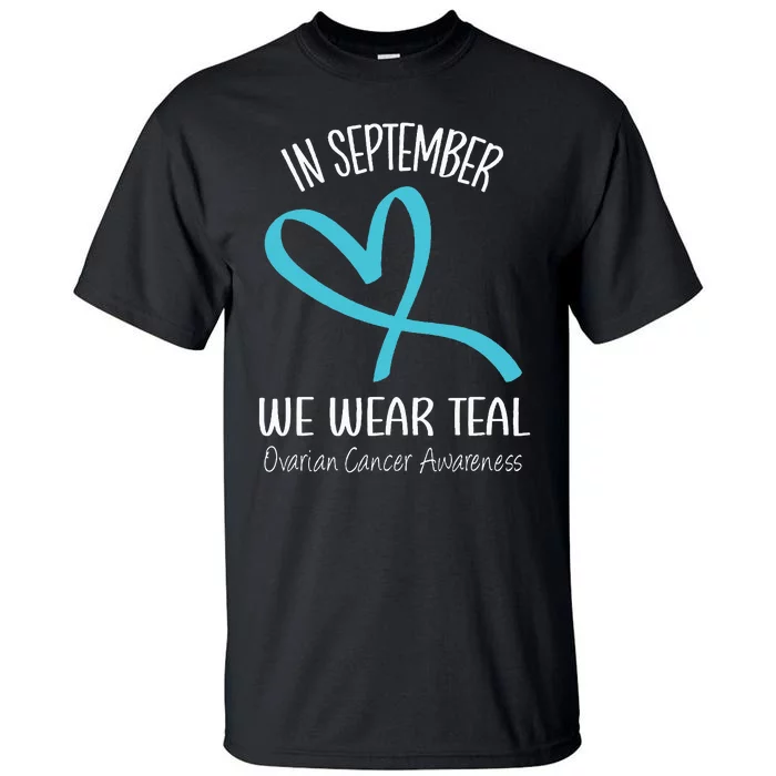 Heart Ribbon September We Wear Teal Ovarian Cancer Awareness Tall T-Shirt