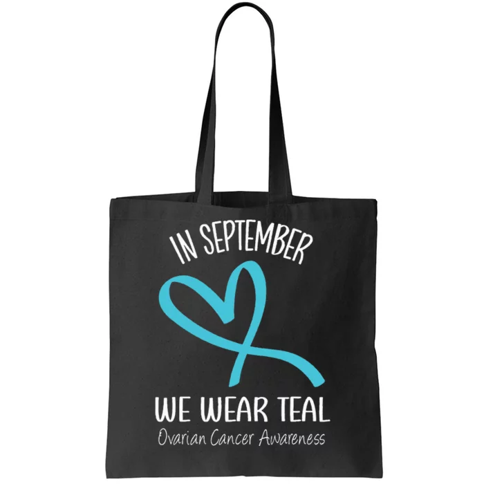 Heart Ribbon September We Wear Teal Ovarian Cancer Awareness Tote Bag