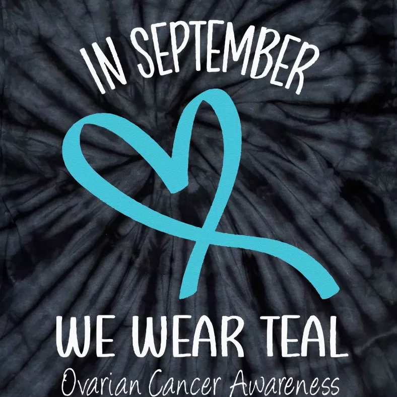 Heart Ribbon September We Wear Teal Ovarian Cancer Awareness Tie-Dye T-Shirt