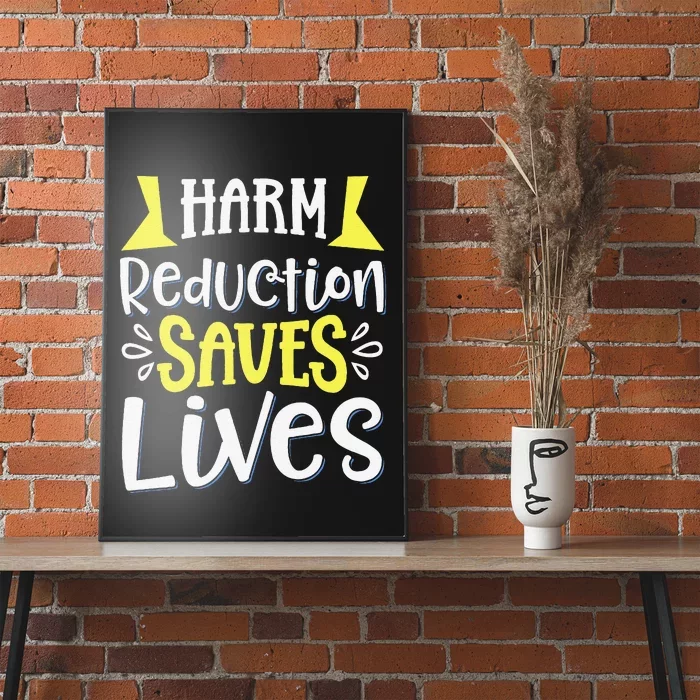 Harm Reduction Saves Lives Poster