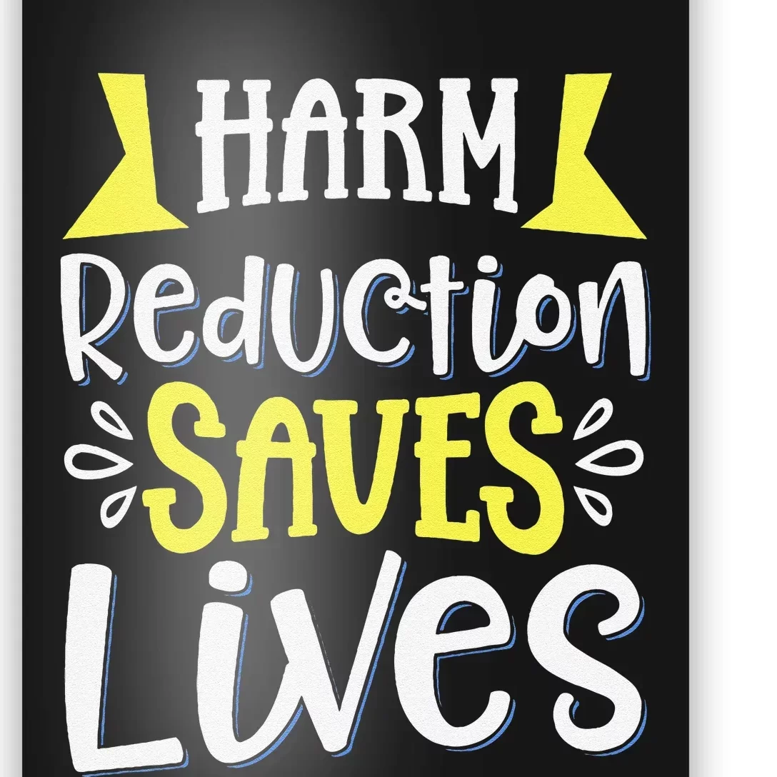 Harm Reduction Saves Lives Poster