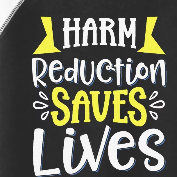 Harm Reduction Saves Lives Toddler Fine Jersey T-Shirt