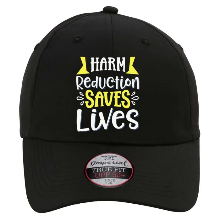 Harm Reduction Saves Lives The Original Performance Cap