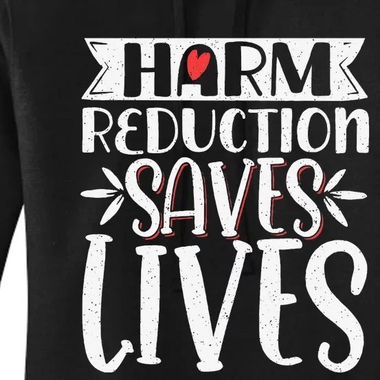 Harm Reduction Saves Lives Women's Pullover Hoodie