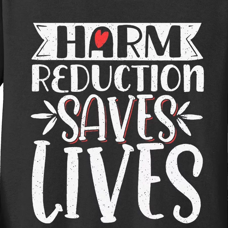 Harm Reduction Saves Lives Kids Long Sleeve Shirt