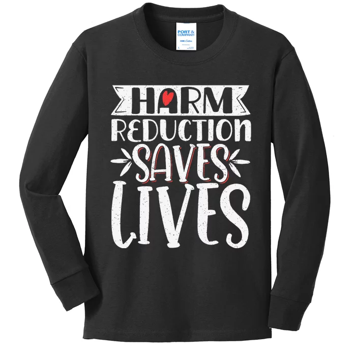 Harm Reduction Saves Lives Kids Long Sleeve Shirt