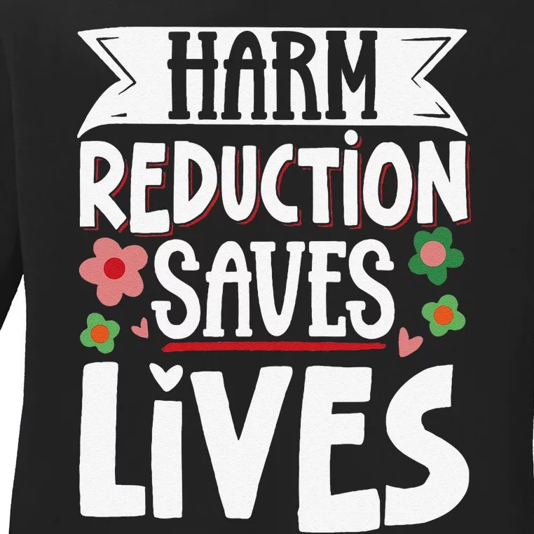 Harm Reduction Saves Lives Ladies Long Sleeve Shirt