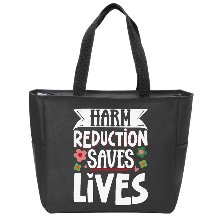 Harm Reduction Saves Lives Zip Tote Bag