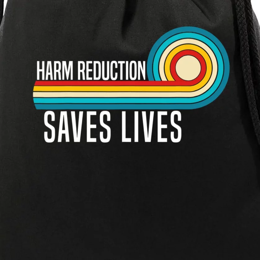 Harm Reduction Saves Lives Inspirational Sayings Drawstring Bag