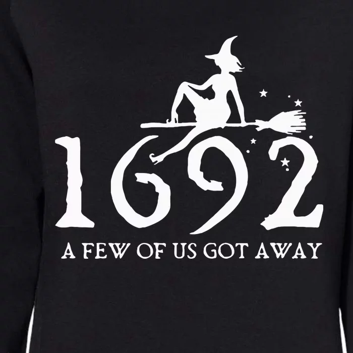 Halloween Retro Salem Witch 1692 A Few Of Us Got Away Womens California Wash Sweatshirt