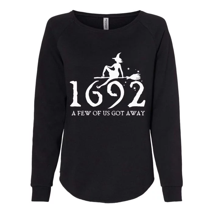 Halloween Retro Salem Witch 1692 A Few Of Us Got Away Womens California Wash Sweatshirt