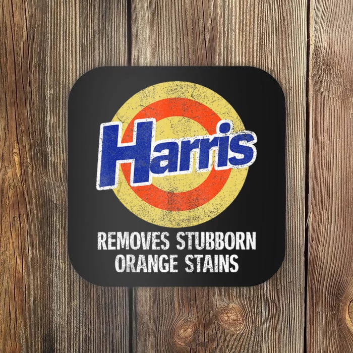 Harris Removes Stubborn Orange Stains Kamala Harris 2024 Coaster