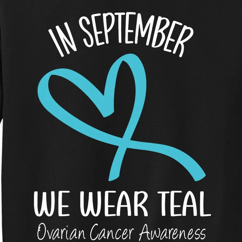 Heart Ribbon September We Wear Teal Ovarian Cancer Awareness Sweatshirt